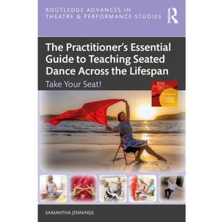 The Practitioner’s Essential Guide to Teaching Seated Dance Across the Lifespan