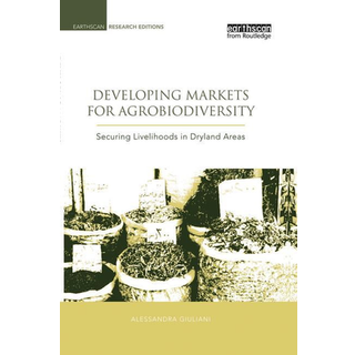 Developing Markets for Agrobiodiversity