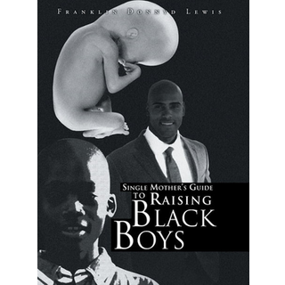 Single Mother's Guide to Raising Black Boys