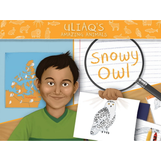 Uliaq's Amazing Animals: Snowy Owl