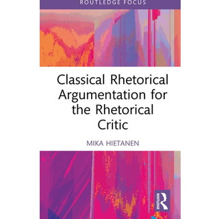 Classical Rhetorical Argumentation for the Rhetorical Critic