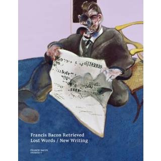 Francis Bacon Retrieved - Lost Words / New Writing