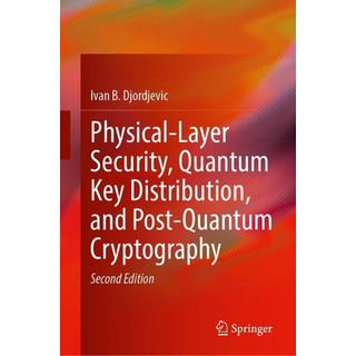Physical-Layer Security, Quantum Key Distribution, and Post-Quantum Cryptography