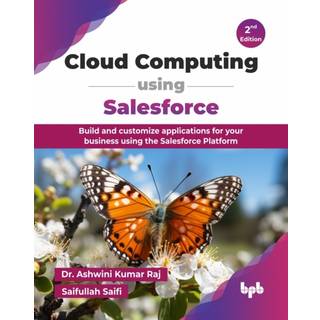 Cloud Computing using Salesforce (4, 2025) | Saifullah Saifi:,Ashwini Kumar Raj: