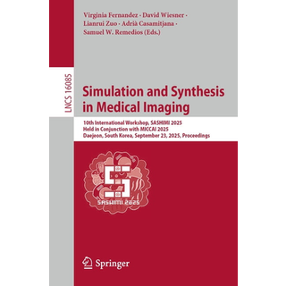 Simulation and Synthesis in Medical Imaging