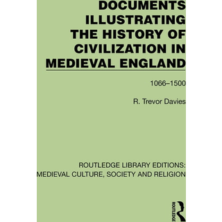 Documents Illustrating the History of Civilization in Medieval England
