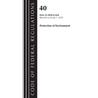 Code of Federal Regulations, Title 40 Protection of the Environment 52.2020-End of Part 52, Revised as of July 1, 2023 (4, 2024) | Office Of The Federal Register