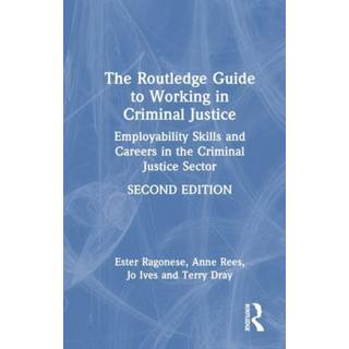 The Routledge Guide to Working in Criminal Justice