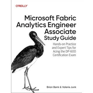 Microsoft Fabric Analytics Engineer Associate Study Guide (4, 2026) | Brian Bonk,Valerie Junk