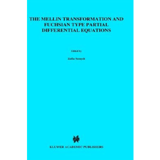 The Mellin Transformation and Fuchsian Type Partial Differential Equations