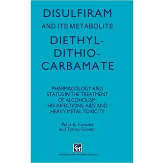 Disulfiram and Its Metabolite, Diethydithiocarbamate