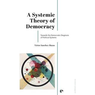 A Systemic Theory of Democracy