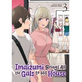 Imaizumi Brings All the Gals to His House Vol. 3