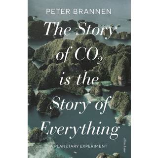 The Story of CO2 Is the Story of Everything