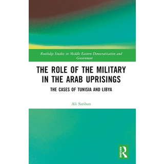 The Role of the Military in the Arab Uprisings