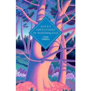 Alice's Adventures in Wonderland and Through the Looking Glass