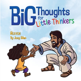 Big Thoughts For Little Thinkers: Heaven