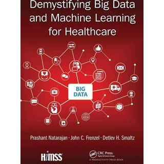 Demystifying Big Data and Machine Learning for Healthcare