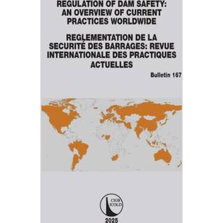 Regulation of Dam Safety: An Overview of Current Practices Worldwide / Reglementation de la Securite des Barrages: Revue Internationale des Practiques Actuelles