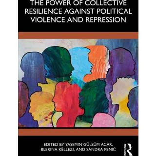The Power of Collective Resilience Against Political Violence and Repression