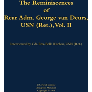 The Reminiscences of Rear Adm. George van Deurs, USN (Ret.), Vol. II