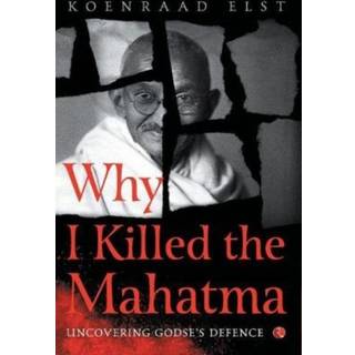 Why I Killed the Mahatma