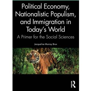 Political Economy, Nationalistic Populism, and Immigration in Today's World