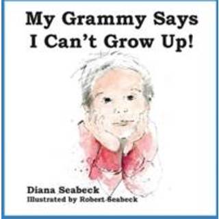 My Grammy Says I Can't Grow Up