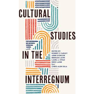 Cultural Studies in the Interregnum
