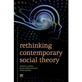 Rethinking Contemporary Social Theory
