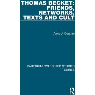 Thomas Becket: Friends, Networks, Texts and Cult