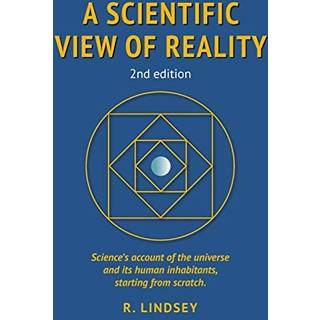 A Scientific View of Reality 2nd edition