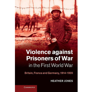 Violence against Prisoners of War in the First World War
