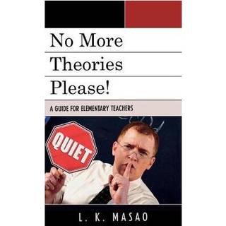 No More Theories Please!