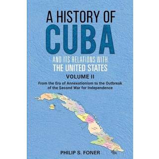 A History of Cuba and its Relations with the United States Vol II, 1845-1895