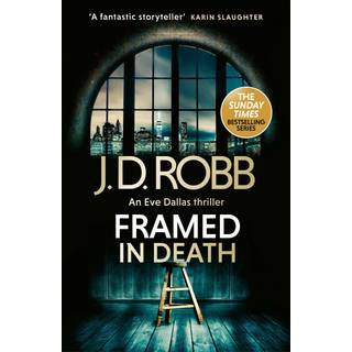 Framed In Death: An Eve Dallas thriller (In Death 61)