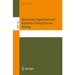 Mastering Organizational Dynamics Using Process Mining