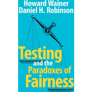Testing and the Paradoxes of Fairness