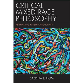 Critical Mixed Race Philosophy