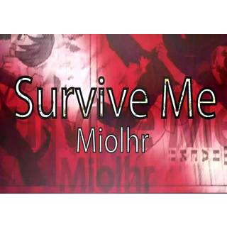 Survive Me Miolhr (PC) Steam Key - GLOBAL