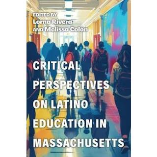 Critical Perspectives on Latino Education in Massachusetts