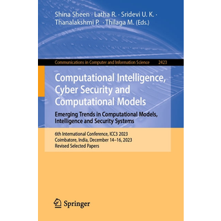 Computational Intelligence, Cyber Security and Computational Models. Emerging Trends in Computational Models, Intelligence and Security Systems
