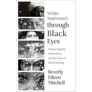 White Supremacy through Black Eyes