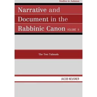 Narrative and Document in the Rabbinic Canon: The Two Talmuds