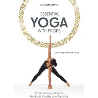 Essential Yoga With Props