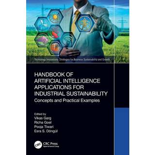 Handbook of Artificial Intelligence Applications for Industrial Sustainability