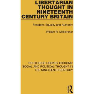 Libertarian Thought in Nineteenth Century Britain