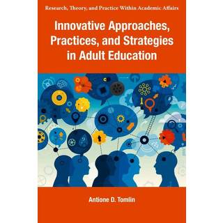 Innovative Approaches, Practices, and Strategies in Adult Education