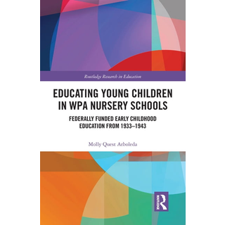 Educating Young Children in WPA Nursery Schools