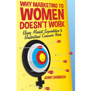 Why Marketing to Women Doesn't Work